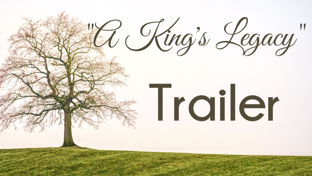 "A King's Legacy" Trailer